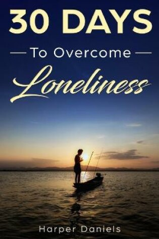 Cover of 30 Days to Overcome Loneliness