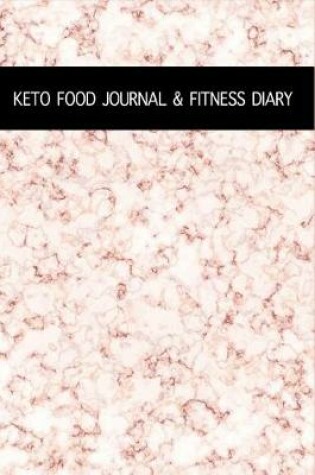 Cover of Keto Food Journal & Fitness Diary