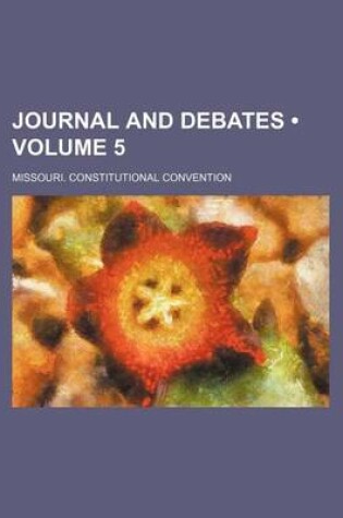 Cover of Journal and Debates (Volume 5)