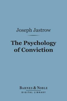 Book cover for The Psychology of Conviction (Barnes & Noble Digital Library)