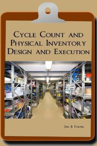 Cover of Cycle Count and Physical Inventory Design and Execution