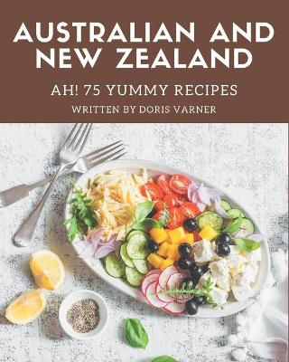 Book cover for Ah! 75 Yummy Australian and New Zealand Recipes