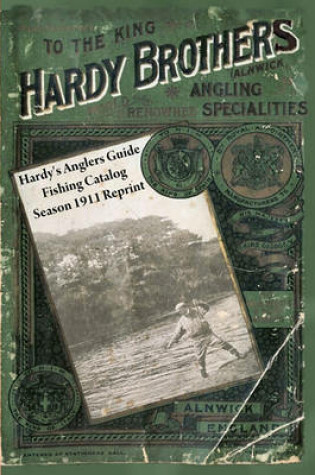 Cover of Hardy's Anglers Guide Fishing Catalog Season 1911 Reprint