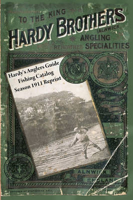 Book cover for Hardy's Anglers Guide Fishing Catalog Season 1911 Reprint