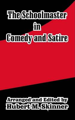 Cover of The Schoolmaster in Comedy and Satire