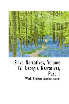 Book cover for Slave Narratives, Volume IV, Georgia Narratives, Part 1