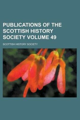 Cover of Publications of the Scottish History Society Volume 49