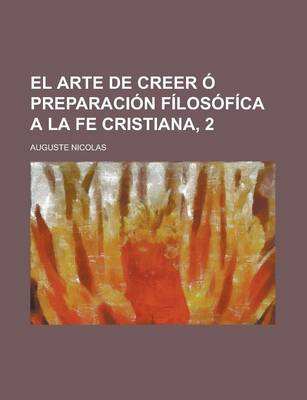 Book cover for El Arte de Creer O Preparacion Filosofica a la Fe Cristiana, 2