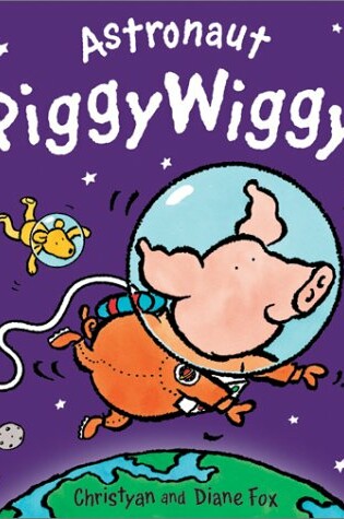 Cover of Astronaut Piggywiggy