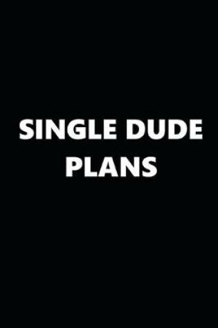 Cover of 2020 Daily Planner Funny Theme Single Dude Plans Black White 388 Pages