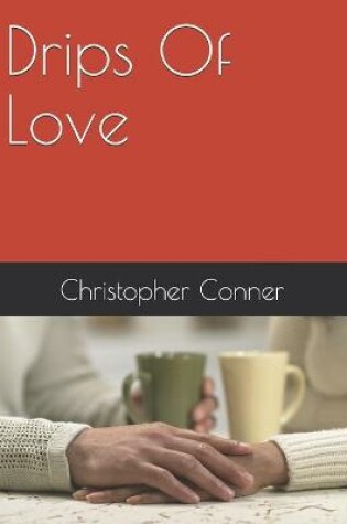 Cover of Drips Of Love