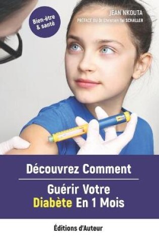 Cover of Découvrez Comment Guérir Votre Diabète En 1 Mois