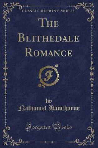 Cover of The Blithedale Romance (Classic Reprint)