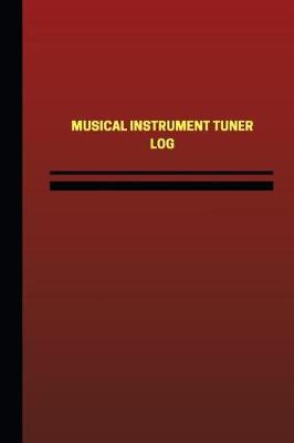 Cover of Musical Instrument Tuner Log (Logbook, Journal - 124 pages, 6 x 9 inches)