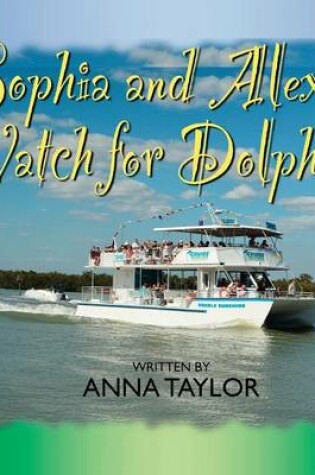 Cover of Sophia and Alexis Watch for Dolphins