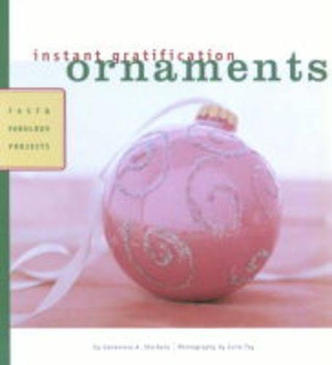 Book cover for Instant Gratification: Ornaments