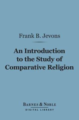 Cover of An Introduction to the Study of Comparative Religion (Barnes & Noble Digital Library)