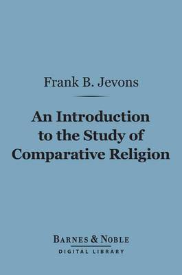 Book cover for An Introduction to the Study of Comparative Religion (Barnes & Noble Digital Library)