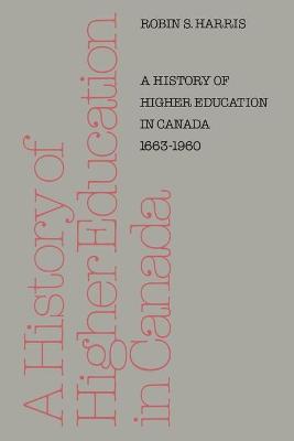 Book cover for A History of Higher Education in Canada 1663-1960