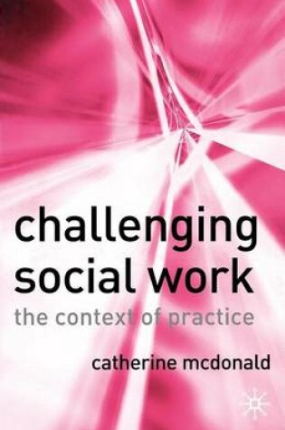 Cover of Challenging Social Work: The Institutional Context of Practice