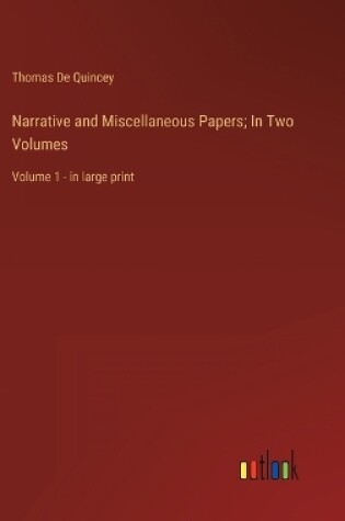 Cover of Narrative and Miscellaneous Papers; In Two Volumes