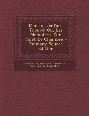 Book cover for Martin L'Enfant Trouve; Ou, Les Memoires D'Un Valet de Chambre