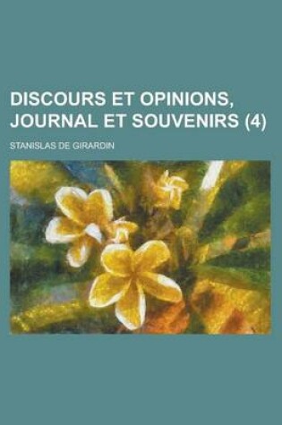 Cover of Discours Et Opinions, Journal Et Souvenirs (4)