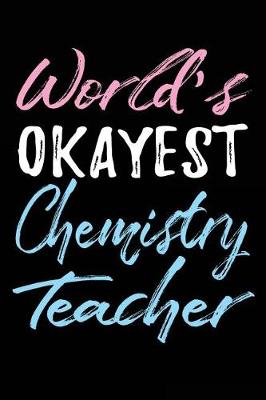 Book cover for World's Okayest Chemistry Teacher