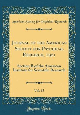 Book cover for Journal of the American Society for Psychical Research, 1921, Vol. 15