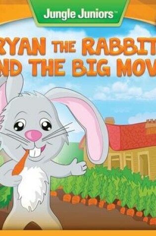 Cover of Ryan the Rabbit's Big Move