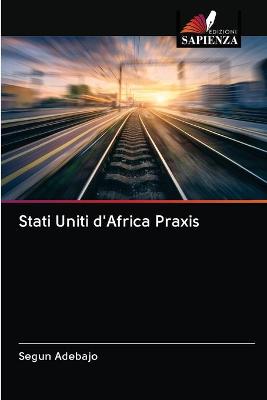 Book cover for Stati Uniti d'Africa Praxis