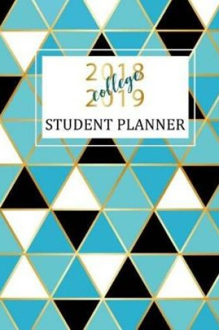 Cover of Student Planner 2018-2019 College