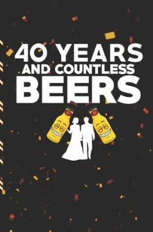 Cover of 40 Years and Countless Beers