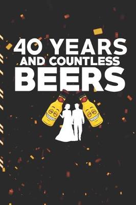 Book cover for 40 Years and Countless Beers