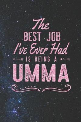 Book cover for The Best Job I've Ever Had Is Being A Umma