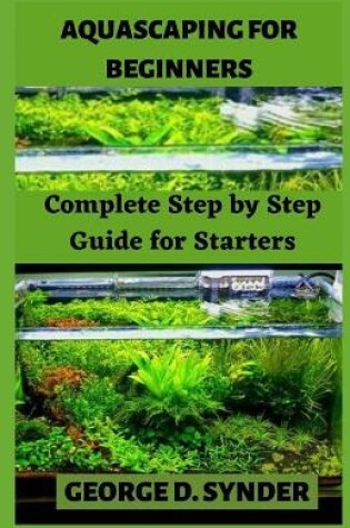 Cover of Aquascaping for Beginners