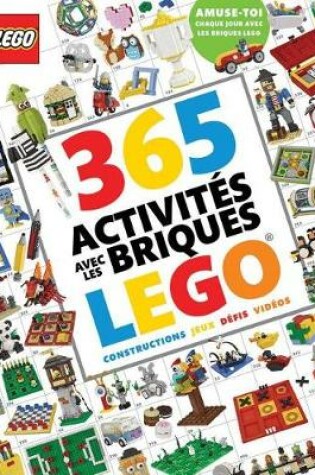 Cover of 365 Activites Avec Les Briques Lego(r)