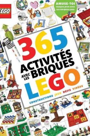 Cover of 365 Activités Avec Les Briques Lego(r)