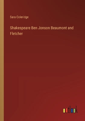 Book cover for Shakespeare Ben Jonson Beaumont and Fletcher