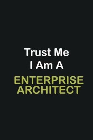 Cover of Trust Me I Am A enterprise architect