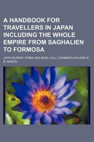 Cover of A Handbook for Travellers in Japan Including the Whole Empire from Saghalien to Formosa