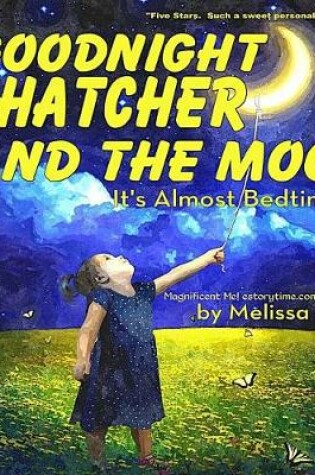 Cover of Goodnight Thatcher and the Moon, It's Almost Bedtime