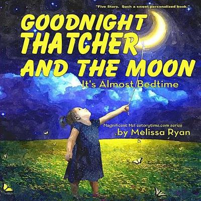 Book cover for Goodnight Thatcher and the Moon, It's Almost Bedtime