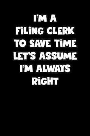 Cover of Filing Clerk Notebook - Filing Clerk Diary - Filing Clerk Journal - Funny Gift for Filing Clerk