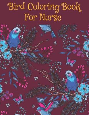 Book cover for Bird Coloring Book For Nurse