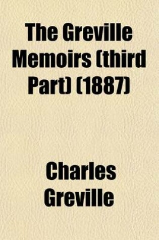 Cover of The Greville Memoirs (Third Part) (1887)