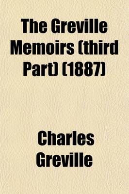 Book cover for The Greville Memoirs (Third Part) (1887)