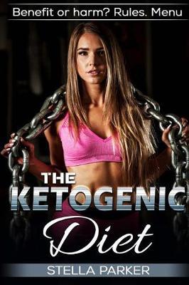 Book cover for THE KETOGENIC DIET - Benefit or harm? Rules. Menu.