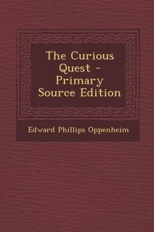 Cover of The Curious Quest - Primary Source Edition