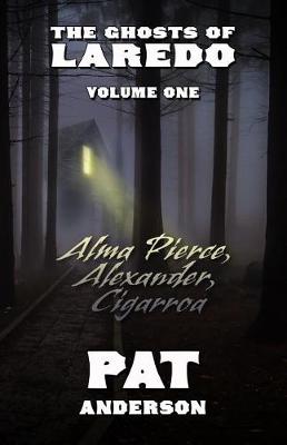 Book cover for Alma Pierce, Alexander, Cigarroa